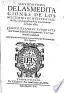 Meditaciones De Los Mysterios De Nvestra Sancta Fe, Con La Practica de la Oracion mental sobre ellos
