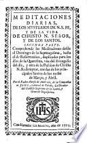 Meditaciònes diarias, de los mysterios de N.S. FE, y de la vida de Christo n. señor, y de los santos. Primera \-quarta! parte ... Por el padre Alonso de Andrade de la Compañia de Jesus ..