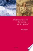 Meditaciones sobre los ejercicios de San Ignacio