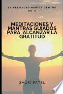 Meditaciones y Mantras guiados para alcanzar la gratitud