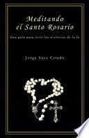 Meditando el Santo Rosario