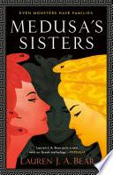 Medusa's Sisters