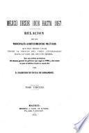 Mejico desde 1808 hasta 1867. Relacion de los principales acontecimientos politicos ...