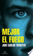 Mejor el fuego / Fire is Better