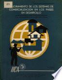 Mejoramiento de Los Sistemas de Comercializacion en Los Paises en Dearrollo
