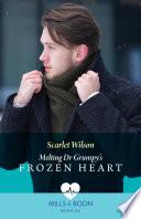 Melting Dr Grumpy's Frozen Heart (Christmas North and South, Book 3) (Mills & Boon Medical)