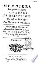 Memoires pour servir à l'histoire de madame de Maintenon, et à celle du siécle passé, par mr. De La Beaumelle ... Tome 1. [ -6.]