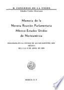 Memoria de la novena Reunión Parlamentaria México-Estados Unidos de Norteamérica