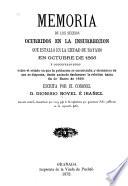 Memoria de los sucesos ocurridos en la insurrección que estalló en la ciudad de Bayamo en oct. de 1868, etc