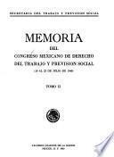 Memoria del Congreso Mexicano de Derecho del Trabajo y Prevision Social (19 al 25 de Julio de 1949).