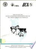 Memoria del Taller Hacia un Sistema Interamericano de Recursos Geneticos Animales
