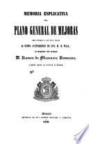 Memoria esplicativa del plano general de mejoras que presenta con esta fecha al Excmo.Ayuntamiento de esta M. Il.villa