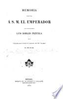 Memoria presentada á S. M. el Emperador por el Ministro de Fomento L. Robles Pezuela de los trabajos ejecutados en su ramo el año de 1865