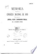 Memoria presentada al congresso nacional de 1889 por el ministro de justicia, culto è instruccion publica della Republica Argentina Dr. Filémon Poiré