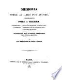 Memoria sobre as ilhas dos Acores, e principalmente sobre a Terceira