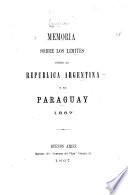 Memoria sobre los limites entre la Republica argentina y el Paraguay, 1867