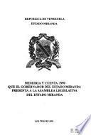 Memoria y cuenta ... que el Gobernador del Estado Miranda presenta a la Assamblea Legislativa del Estado Miranda