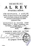 Memorial al Rey ... con respuesta y aduertencias a lo que se ha escrito mas notable por parte de la ... Iglesia de San Saluador contra la Catedralidad de la ... Iglesia del Pilar