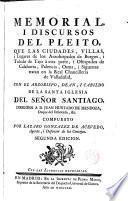 Memorial i discursos del pleito que las ciudades de los arzobispados de Burgos i Toledo de Tajo a esta parte, i Obispados de Calahorra, Palencia, Osma, i Sigüenza tratan con el arzobispo, deán i cabildo de la santa iglesia del Señor Santiago