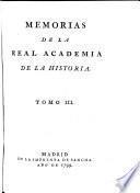 Memorias de la Real Academia de la Historia,...