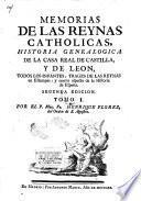 Memorias De Las Reynas Catholicas, Historia Genealogica. De La Casa Real De Castilla, Y De Leon, Todos Los Infantes: Trages De Las Reynas en Estampas