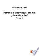 Memorias de los Virreyes que han gobernado el Perù