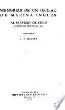 Memorias de un oficial de marina inglés al servico de Chile durante los años de l821-1829