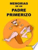 Memorias de un Padre Primerizo