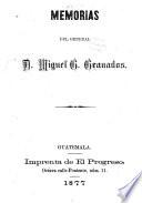 Memorias del general d. Miguel García Granados