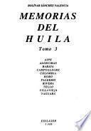 Memorias del Huila: Aipe ; Algeciras ; Baraya ; Campoalegre ; Colombia ; Hobo ; Palermo ; Rivera ; Tello ; Villavieja ; Yaguará