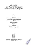 Memorias del Segundo Congreso Internacional de Mayistas: Historia, etnología y antropología social, artes plásticas, literatura maya, religión, geografía, palabras inaugurales