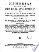 Memorias historicas del real monasterio de San Cucufate del Valles, de la Congregacion Benedictina Claustral Tarraconense y Cesaragustana ...