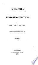 Memorias histórico-políticas de don Vicente Pazos ...