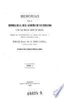 Memorias para la historia de la real academia de San Fernando y de las bellas artes en Espana
