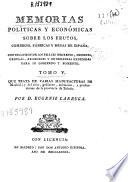 Memorias políticas y económicas sobre los frutos, comercio, fábricas y minas de España