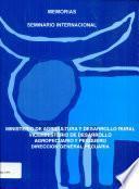 Memorias Seminario Internacional: Modernizacaion de la Comercializacion del Ganado y la Carne Bovina Como Alternativa Para el Desarrollo Gandero