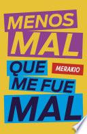 Menos mal que me fue mal