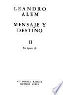 Mensaje y destino: Su época (1) : Alem, poeta