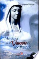 MENSAJES DE LA VIRGEN EN MEDJUGORJE