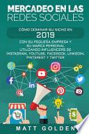Libro Mercadeo En Las Redes Sociales: Cómo Dominar Su Nicho En 2019 Con Su Pequeña Empresa Y Su Marca Personal Utilizando Influencers de Instagram, Youtube,