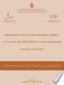MERCOSUR: en busca de una nueva agenda. La inserción del MERCOSUR al mundo globalizado (Working Paper SITI = Documento de Trabajo IECI n. 6b)