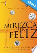 Merezca ser feliz