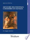 Metafore dell’esistenza e desiderio di salvezza
