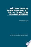 Métaphysique d'Ibn Gabirol et de la tradition platonicienne