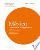 México. Crisis imperial e independencia. Tomo I (1808-1830)