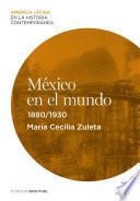 México en el mundo (1880-1930)