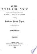 México en el siglo XIX, o sea su historia desde 1800 hasta la época presente