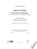 Mexico illustrated, Federal District, its description, government, history, commerce & industries