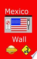 Mexico Wall (Edicion en Español)