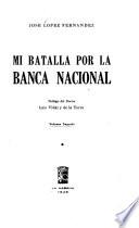 Mi batalla por la Banca Nacional